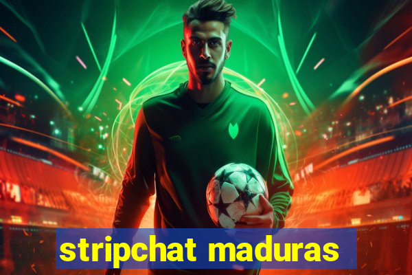 stripchat maduras